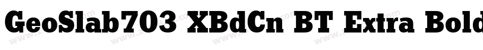 GeoSlab703 XBdCn BT Extra Bold字体转换